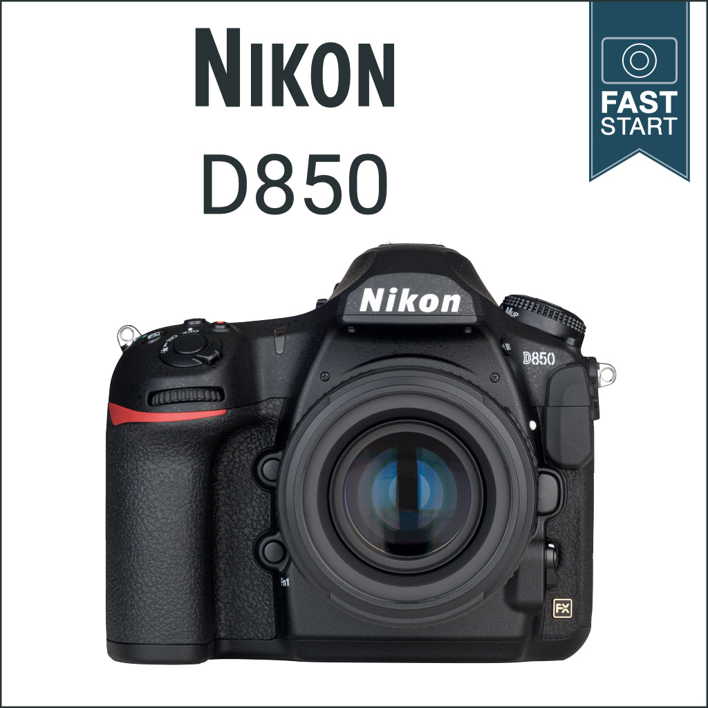 Nikon D850: Fast Start