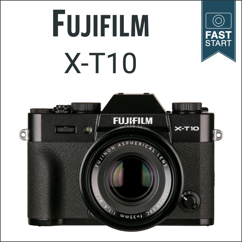 Fujifilm X-T10: Fast Start