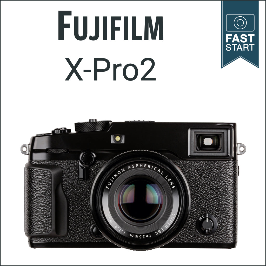 Fujifilm X-Pro2: Fast Start