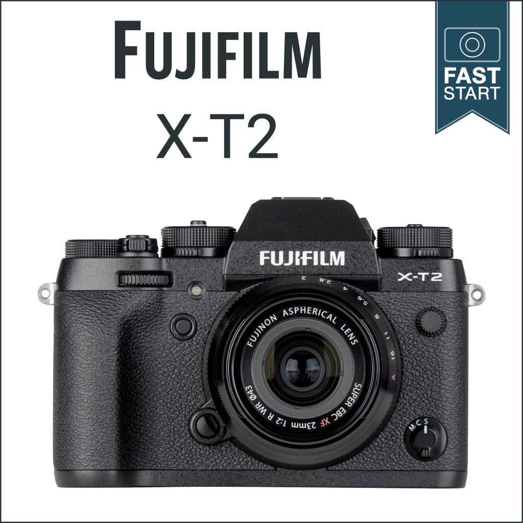 Fujifilm X-T2: Fast Start