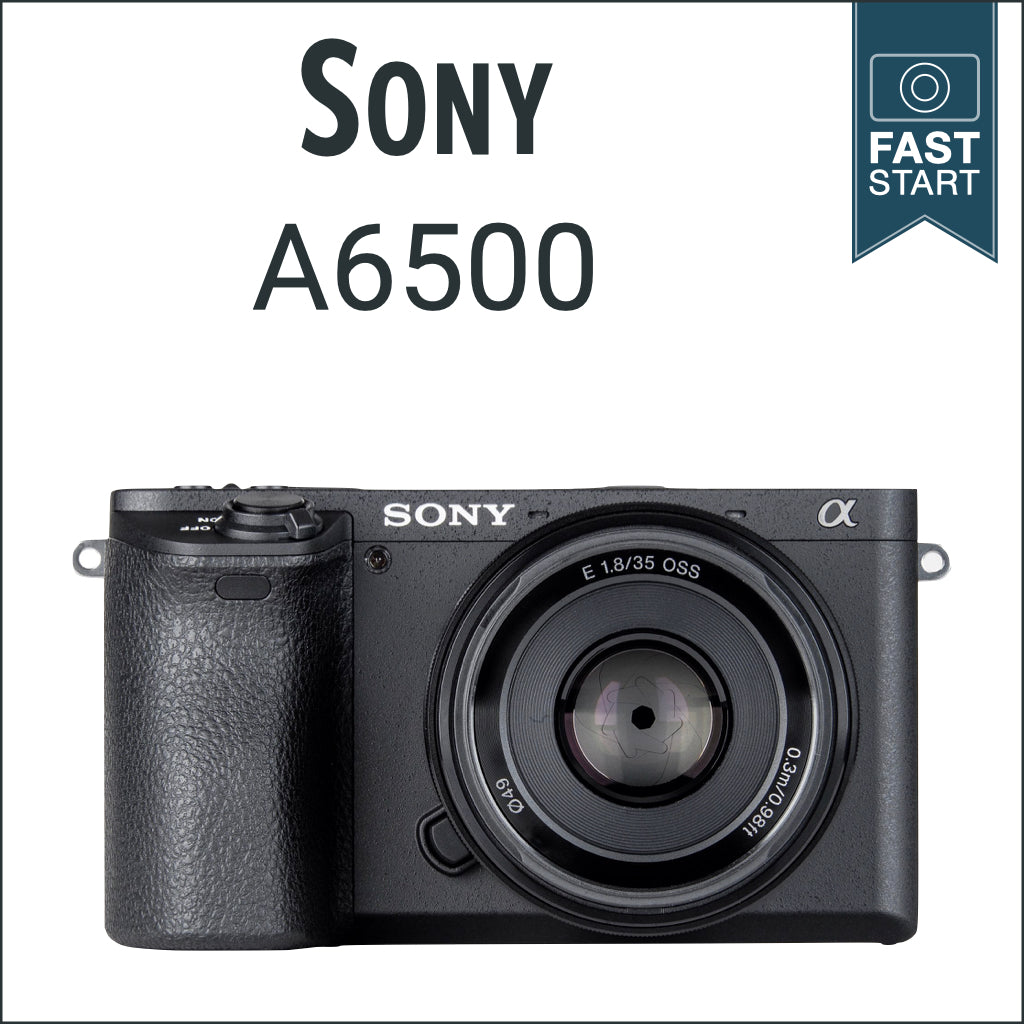Sony A6500: Fast Start